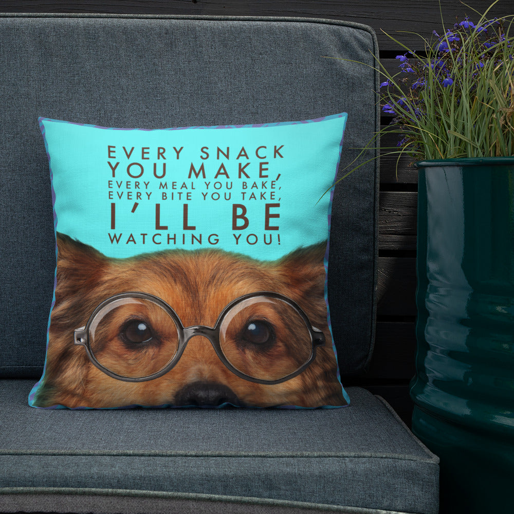 I'LL BE WATCHING YOU Premium Pillow