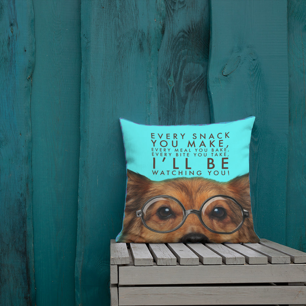 I'LL BE WATCHING YOU Premium Pillow