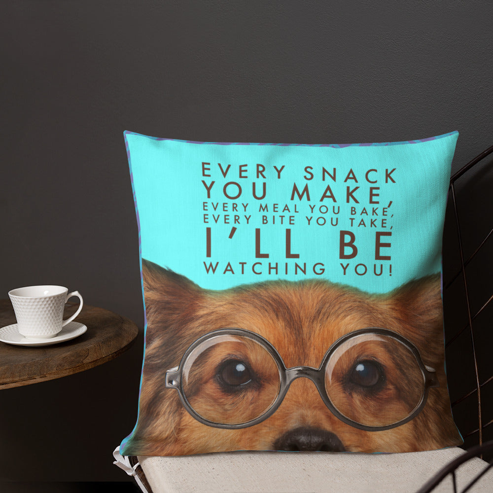 I'LL BE WATCHING YOU Premium Pillow