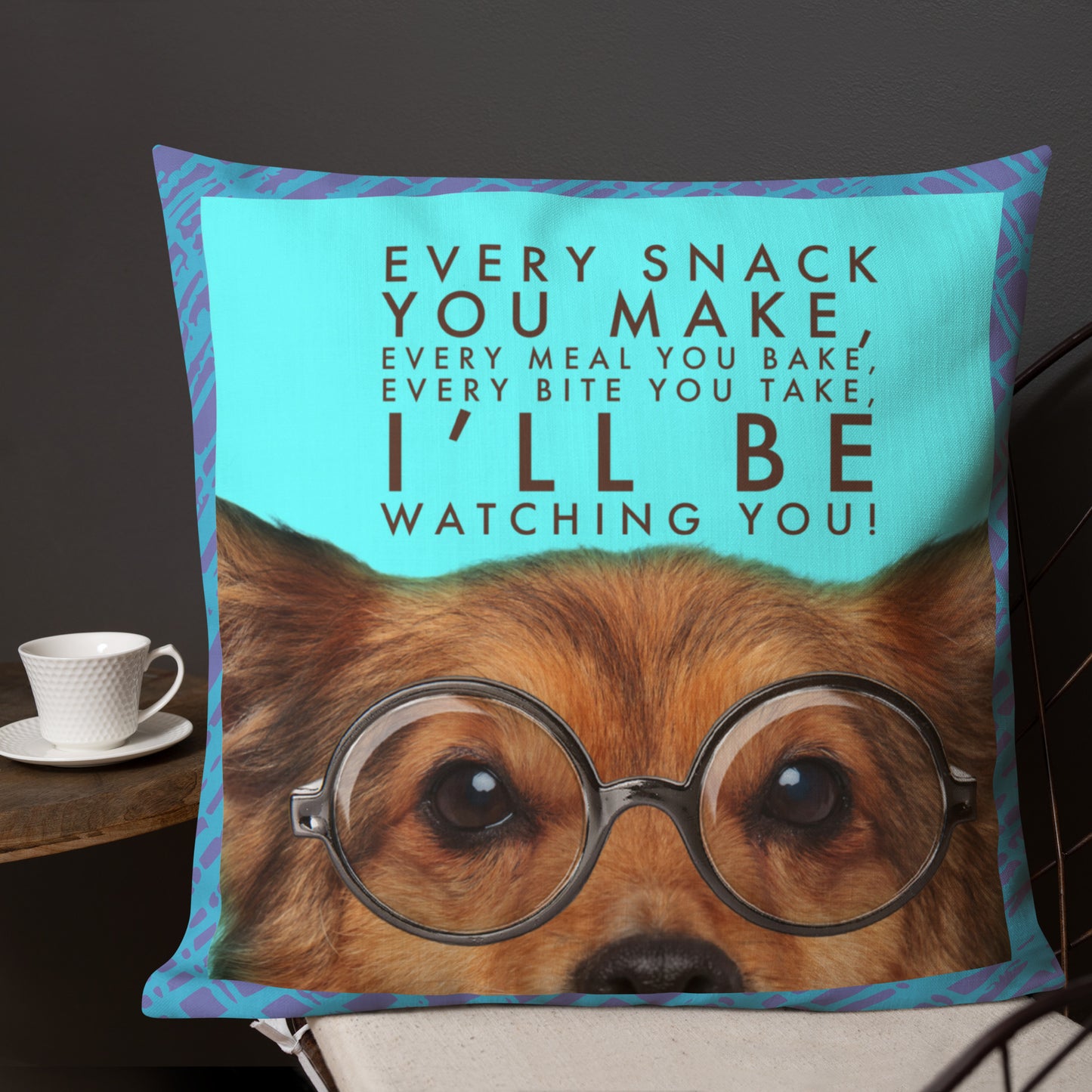 I'LL BE WATCHING YOU Premium Pillow