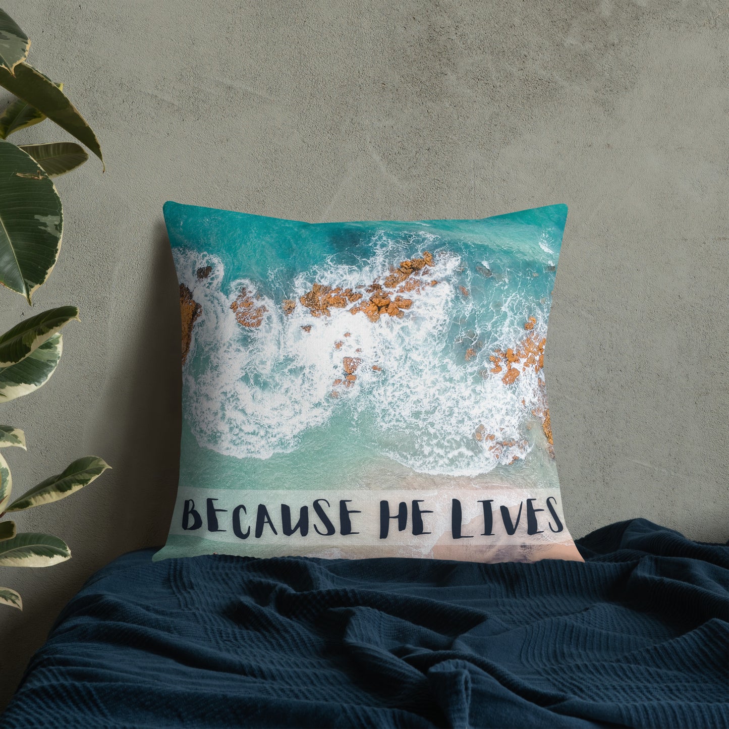 BECAUSE HE LIVES Premium Pillow