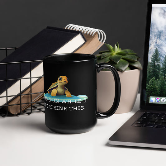 OVERTHINKING TURTLE Black Glossy Mug