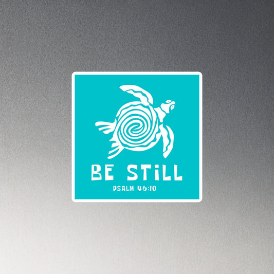 BE STILL Magnet