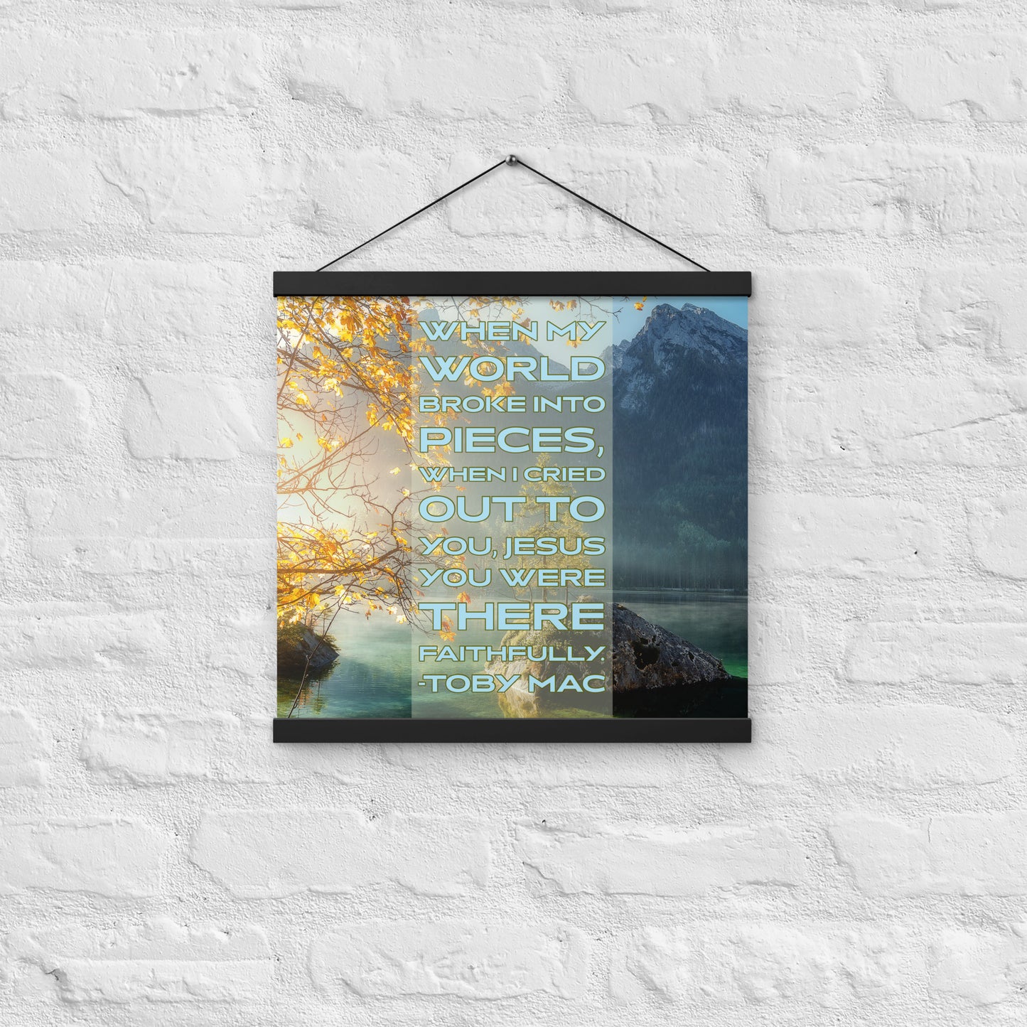 TOBY MAC FAITHFULLY QUOTE Poster with hangers