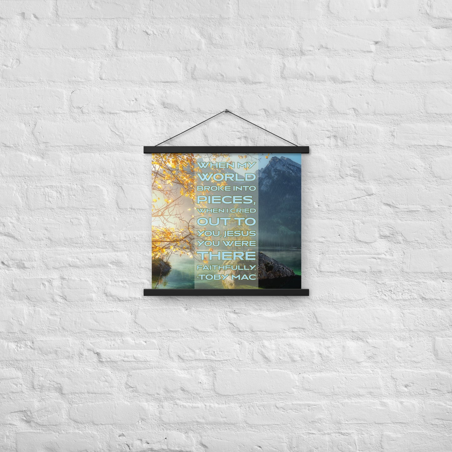 TOBY MAC FAITHFULLY QUOTE Poster with hangers