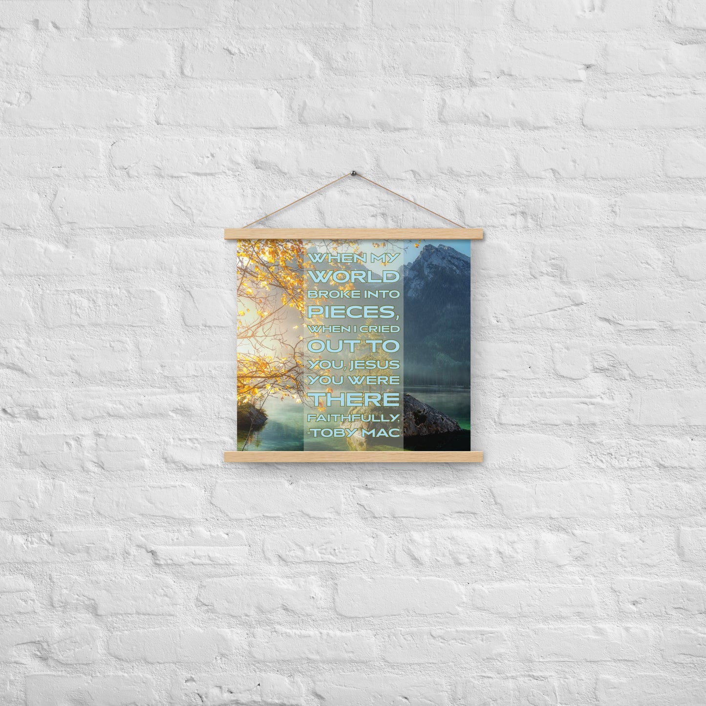 TOBY MAC FAITHFULLY QUOTE Poster with hangers