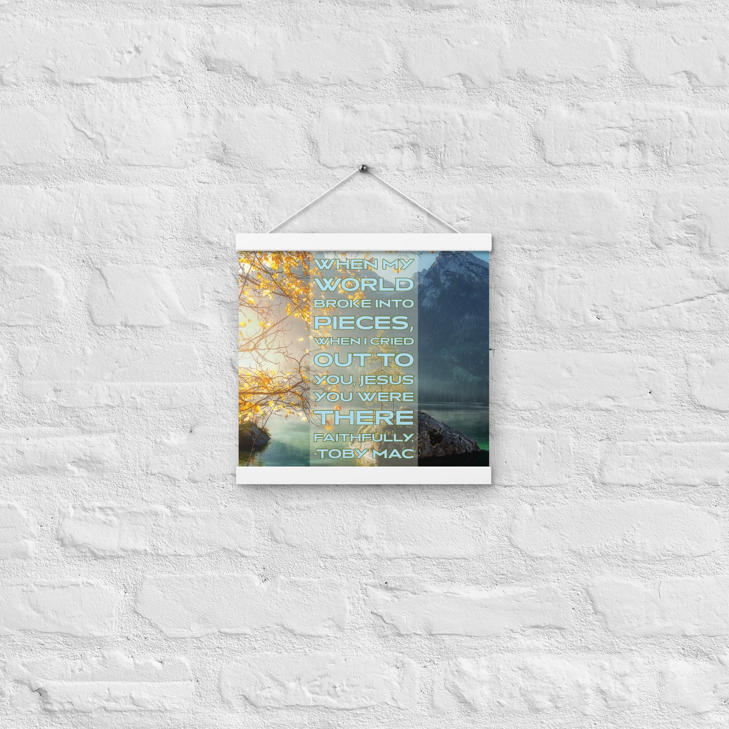 TOBY MAC FAITHFULLY QUOTE Poster with hangers