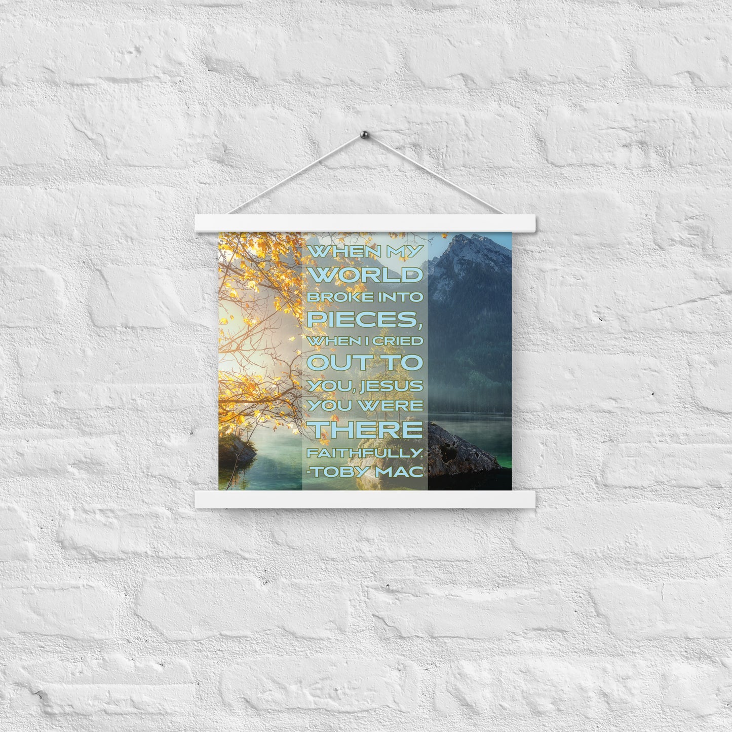 TOBY MAC FAITHFULLY QUOTE Poster with hangers