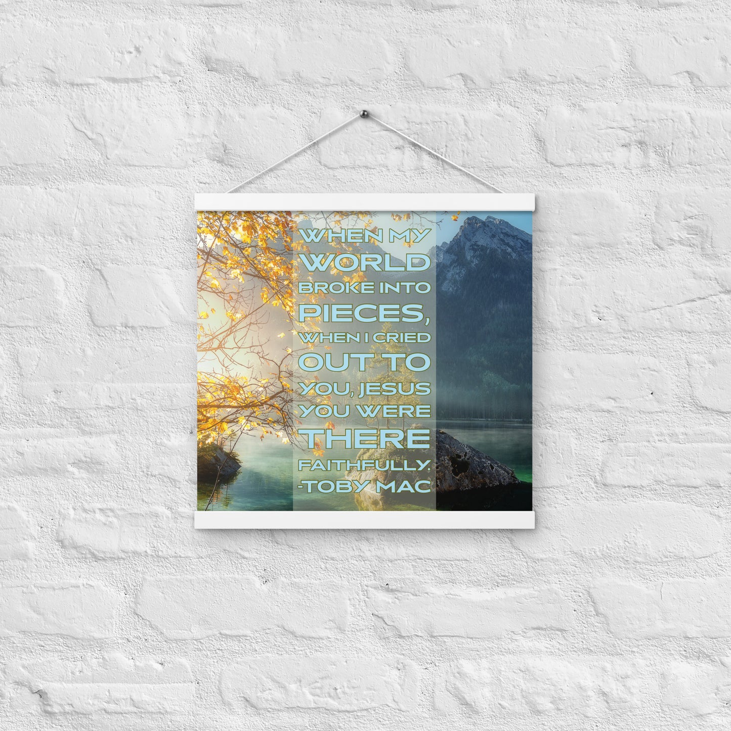 TOBY MAC FAITHFULLY QUOTE Poster with hangers