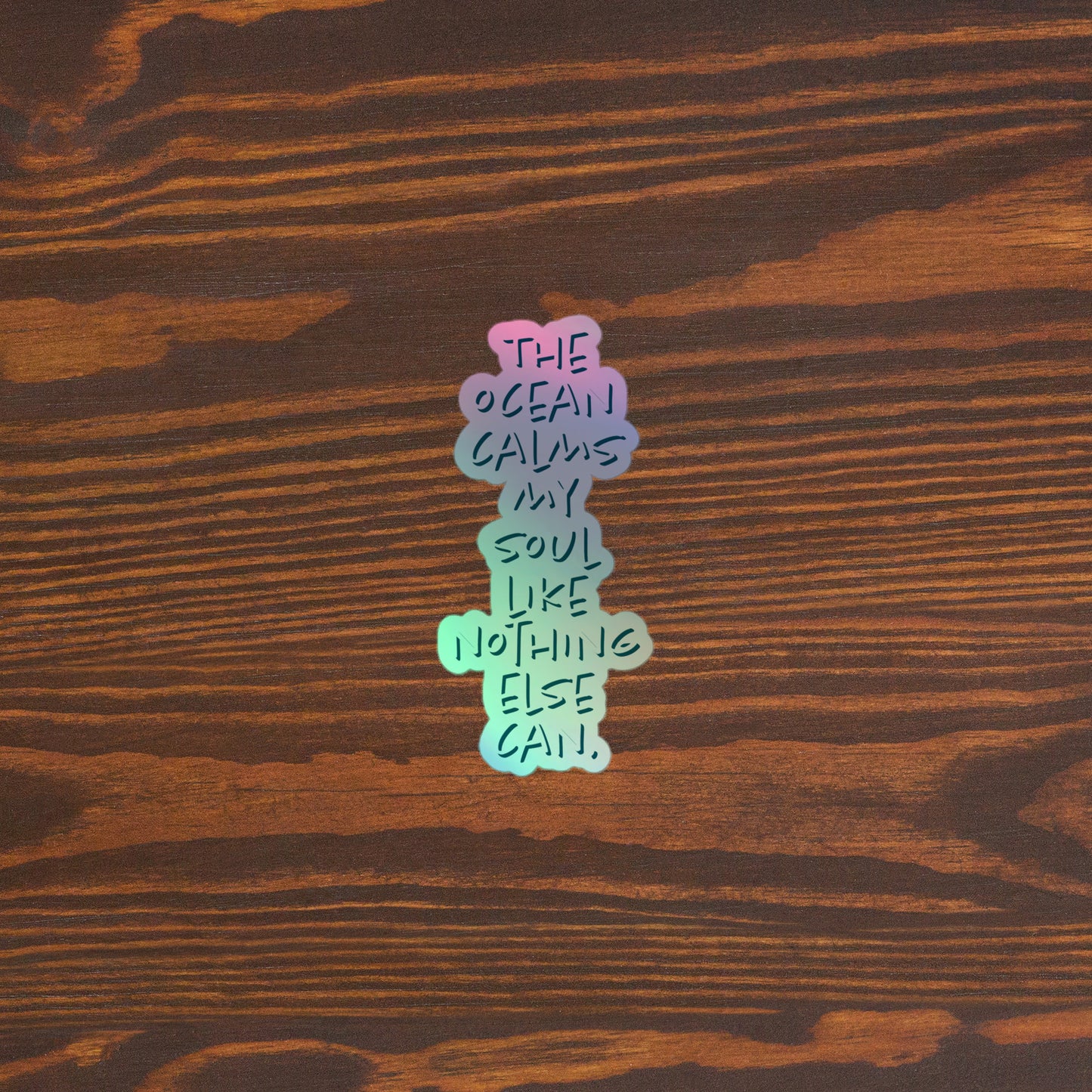 OCEAN CALMS MY SOUL Holographic stickers