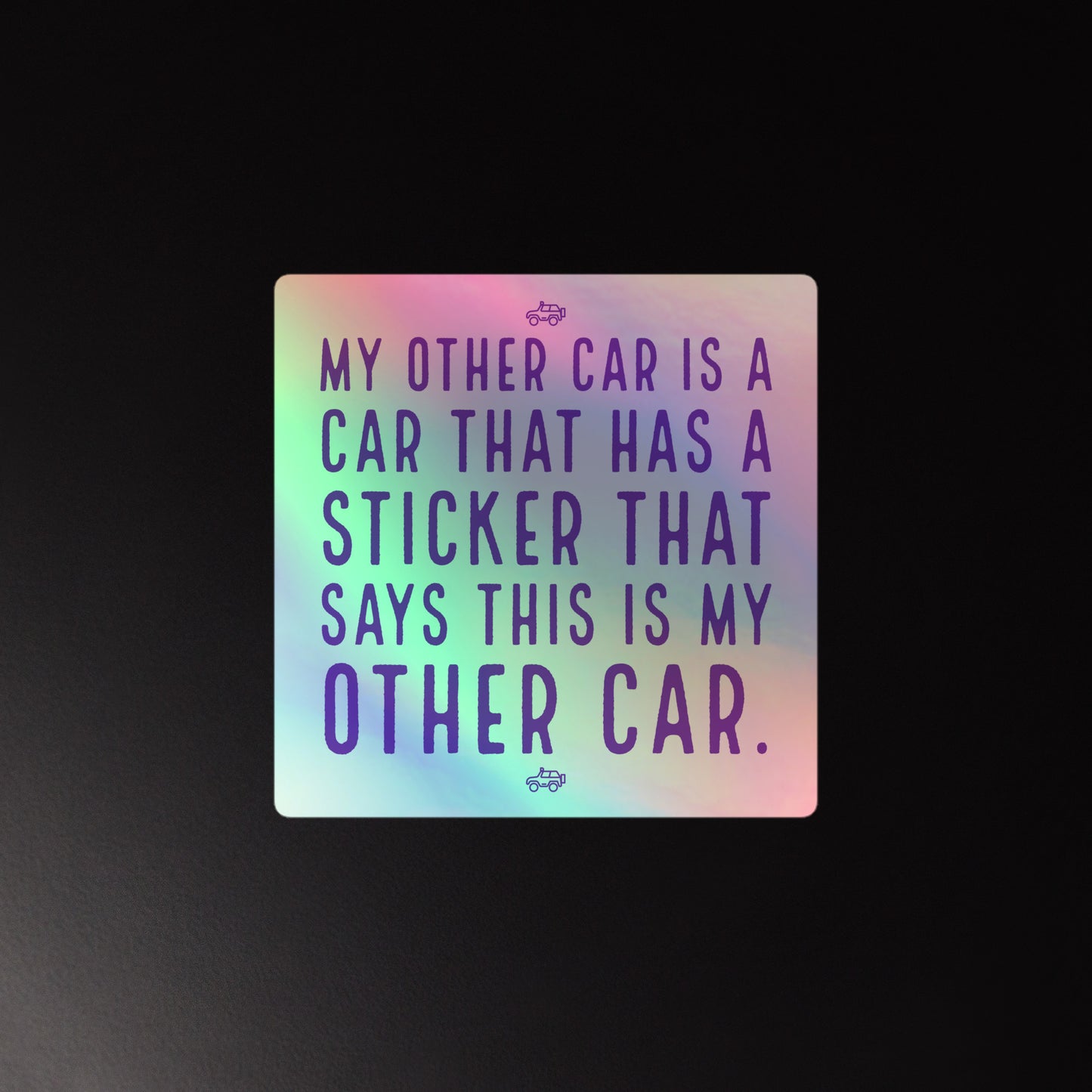 HUMOROUS MY OTHER CAR Holographic stickers