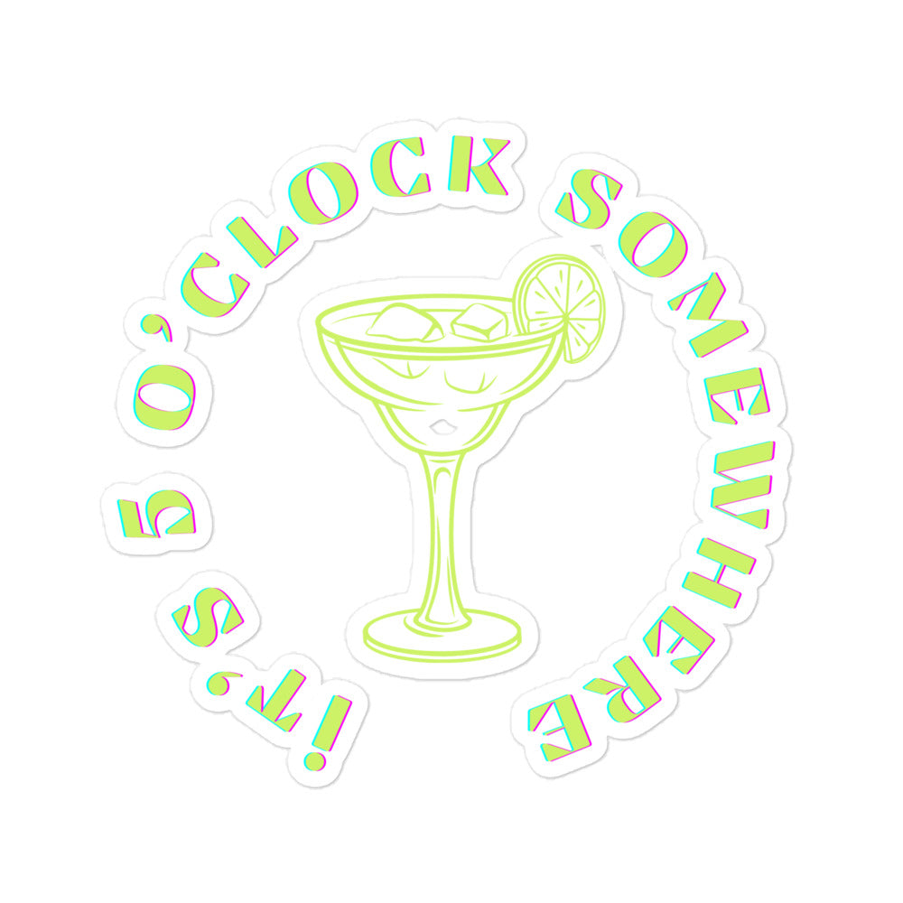 IT'S 5 O'CLOCK SOMEWHERE Bubble-free stickers