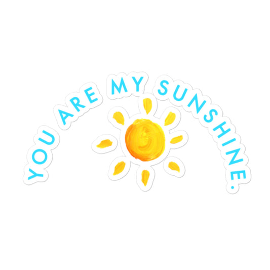 YOU ARE MY SUNSHINE Bubble-free stickers