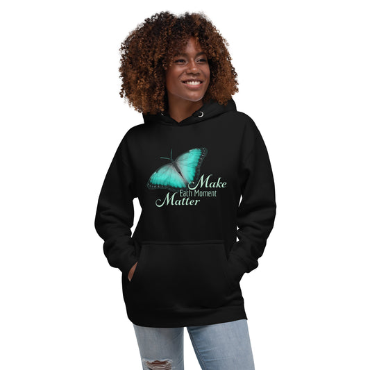 BEAUTIFUL MAKE EVERY MOMENT MATTER Unisex Hoodie