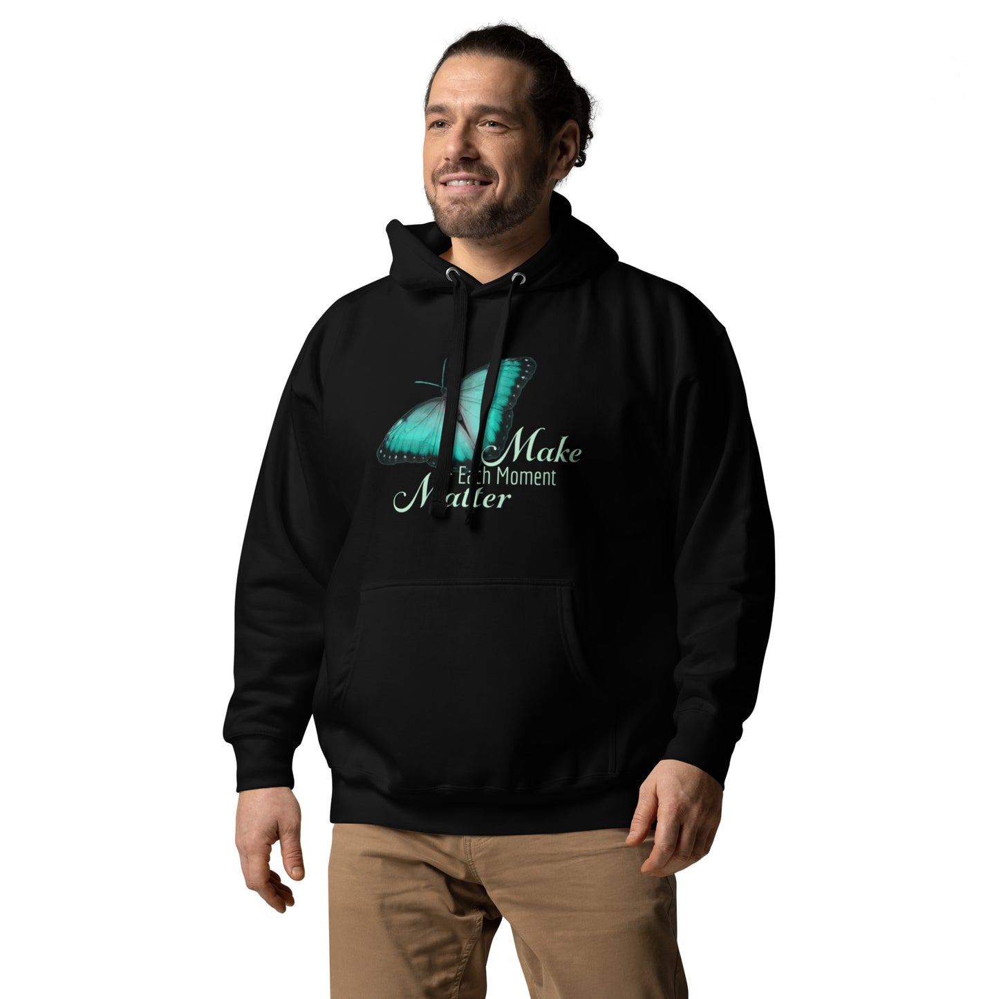 BEAUTIFUL MAKE EVERY MOMENT MATTER Unisex Hoodie