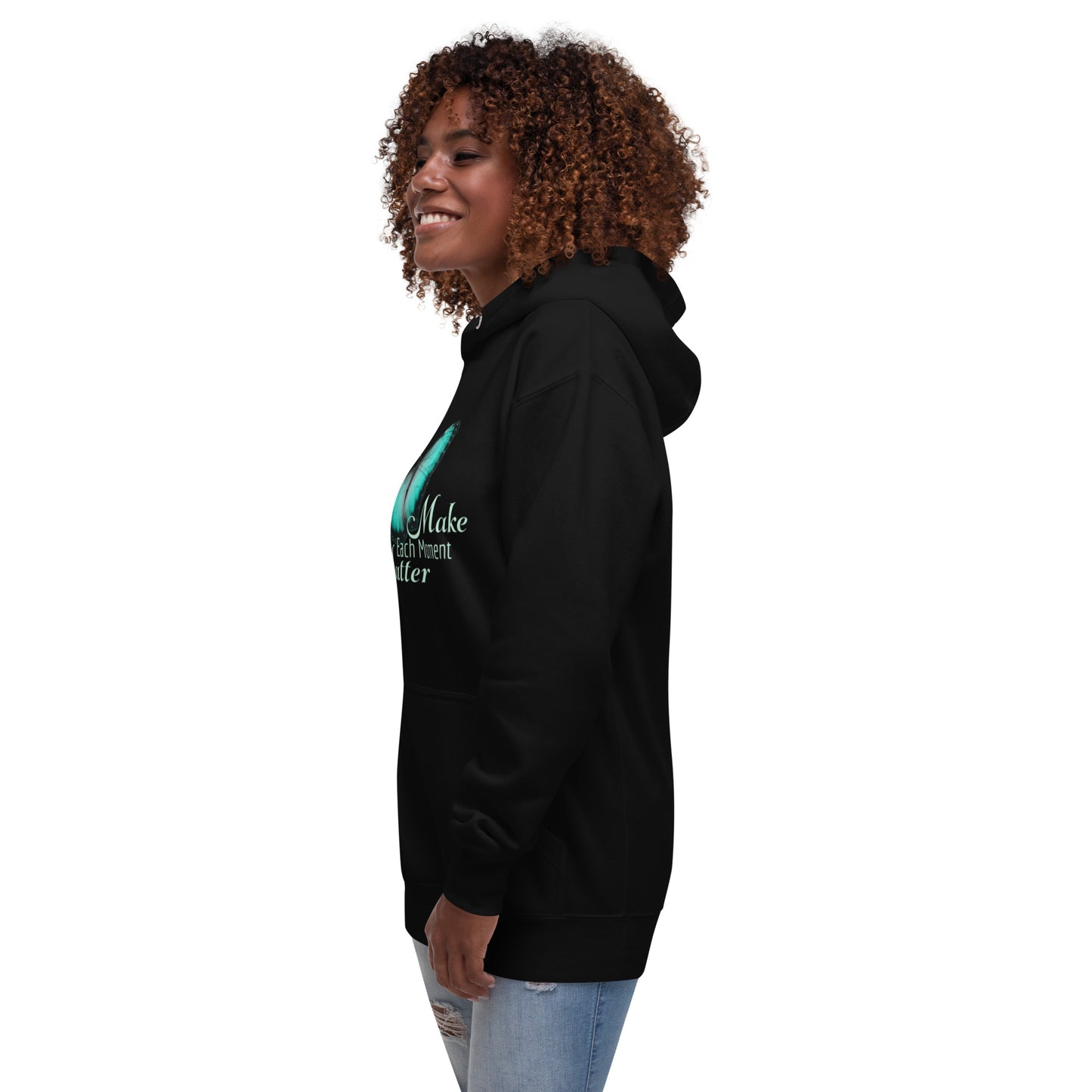 BEAUTIFUL MAKE EVERY MOMENT MATTER Unisex Hoodie