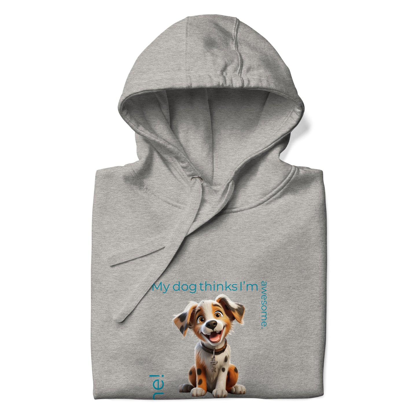 My Dog Thinks Unisex Hoodie