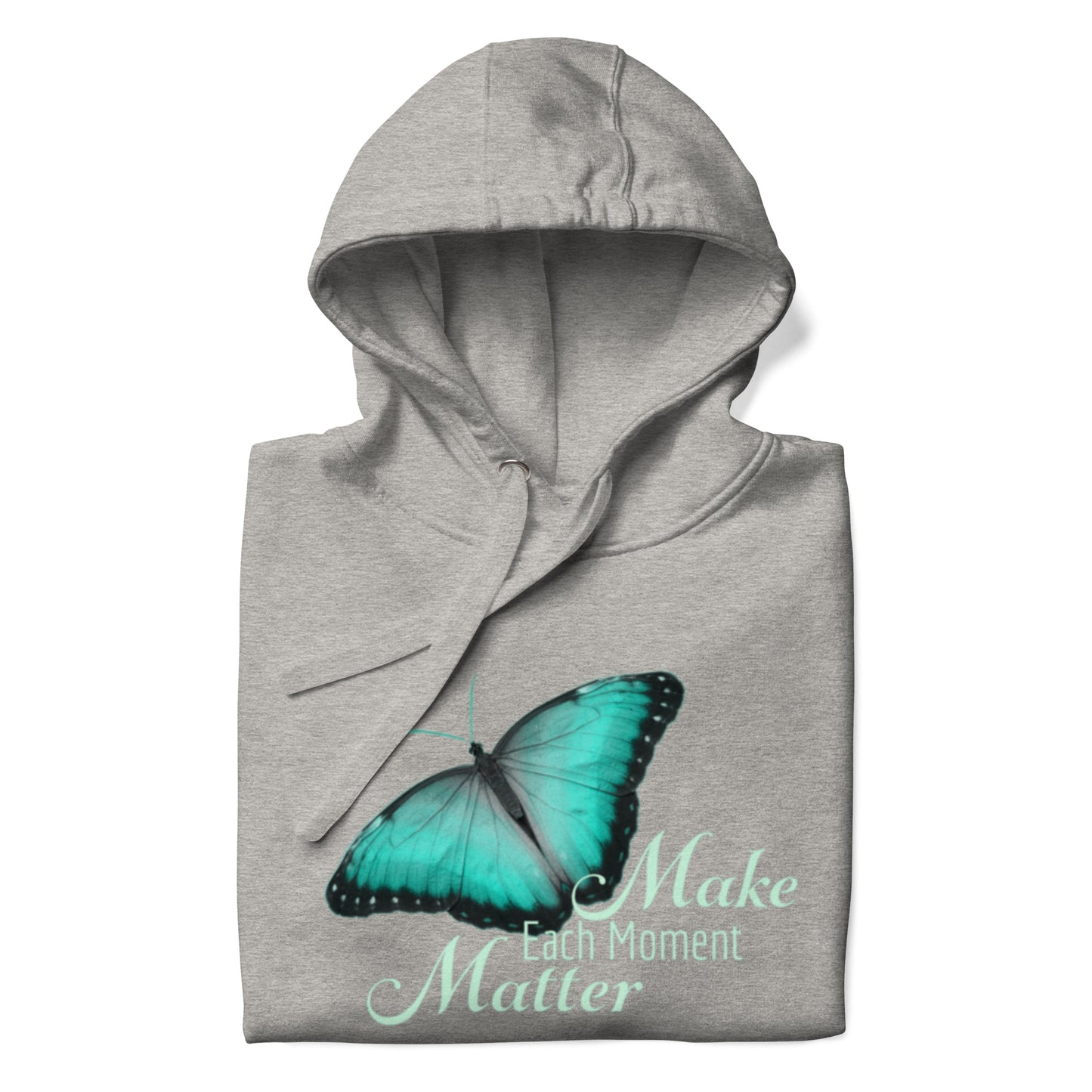 BEAUTIFUL MAKE EVERY MOMENT MATTER Unisex Hoodie