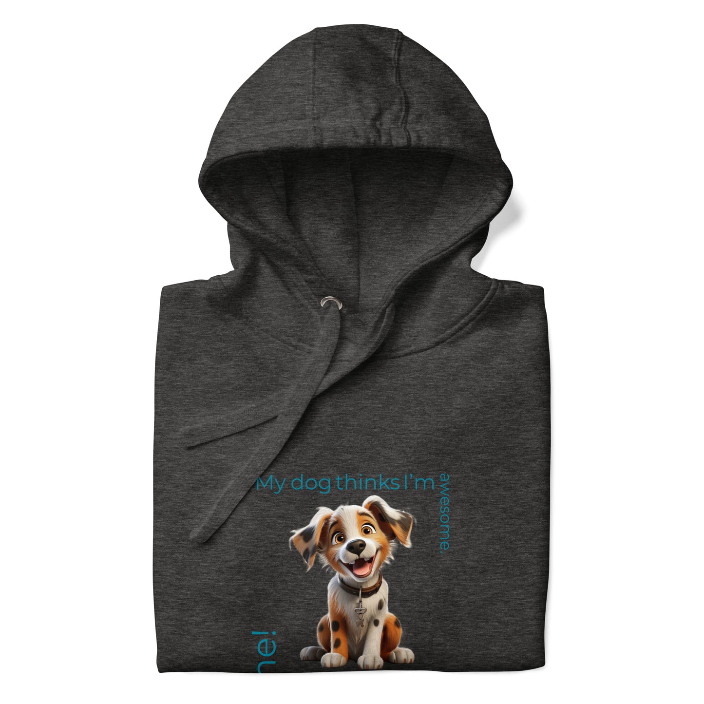 My Dog Thinks Unisex Hoodie