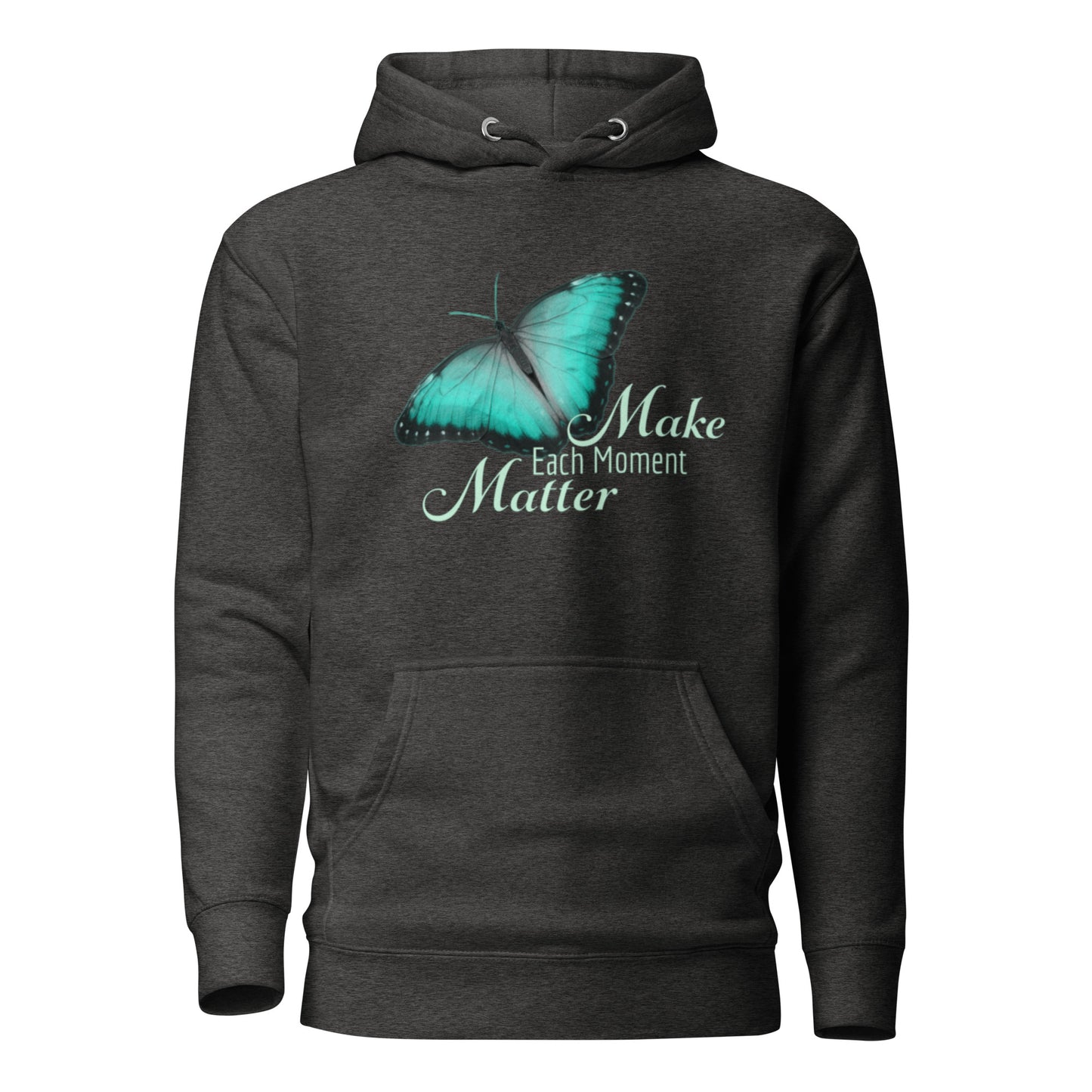 BEAUTIFUL MAKE EVERY MOMENT MATTER Unisex Hoodie