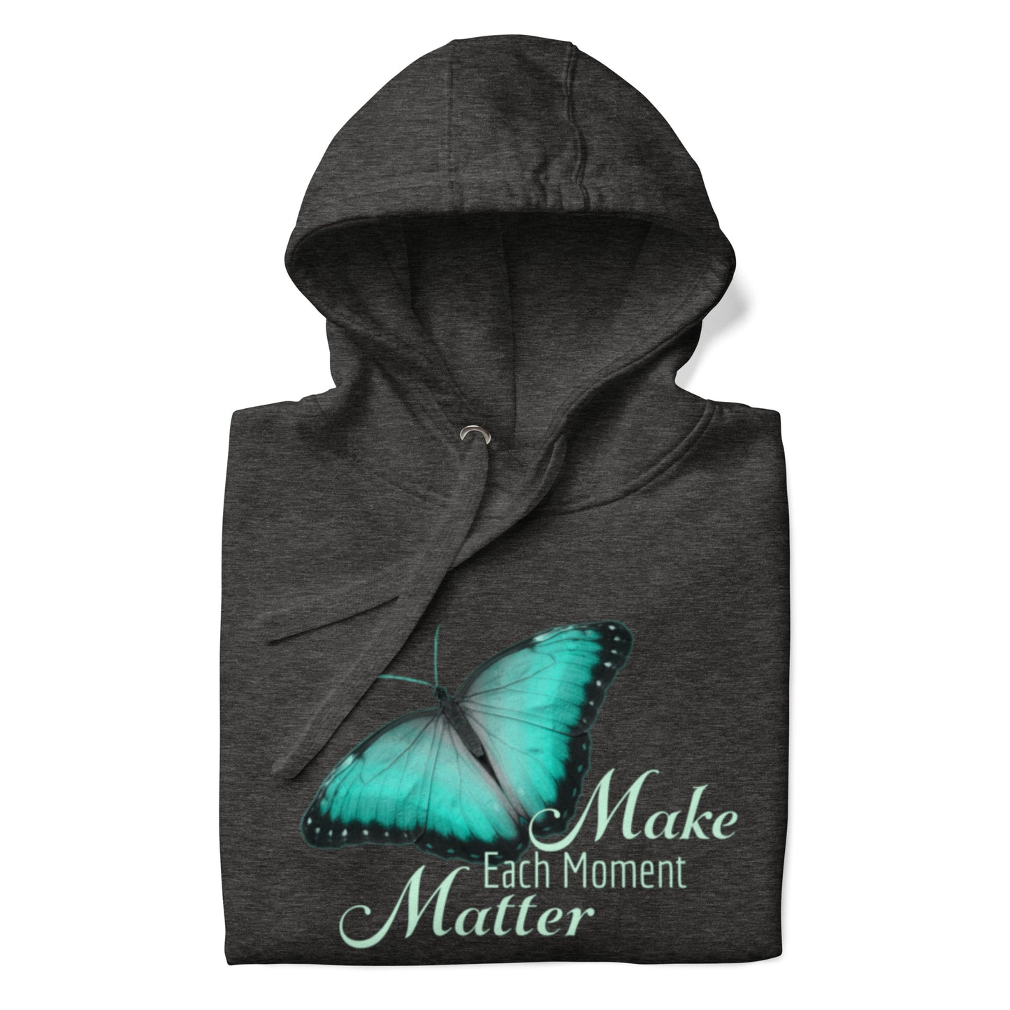 BEAUTIFUL MAKE EVERY MOMENT MATTER Unisex Hoodie