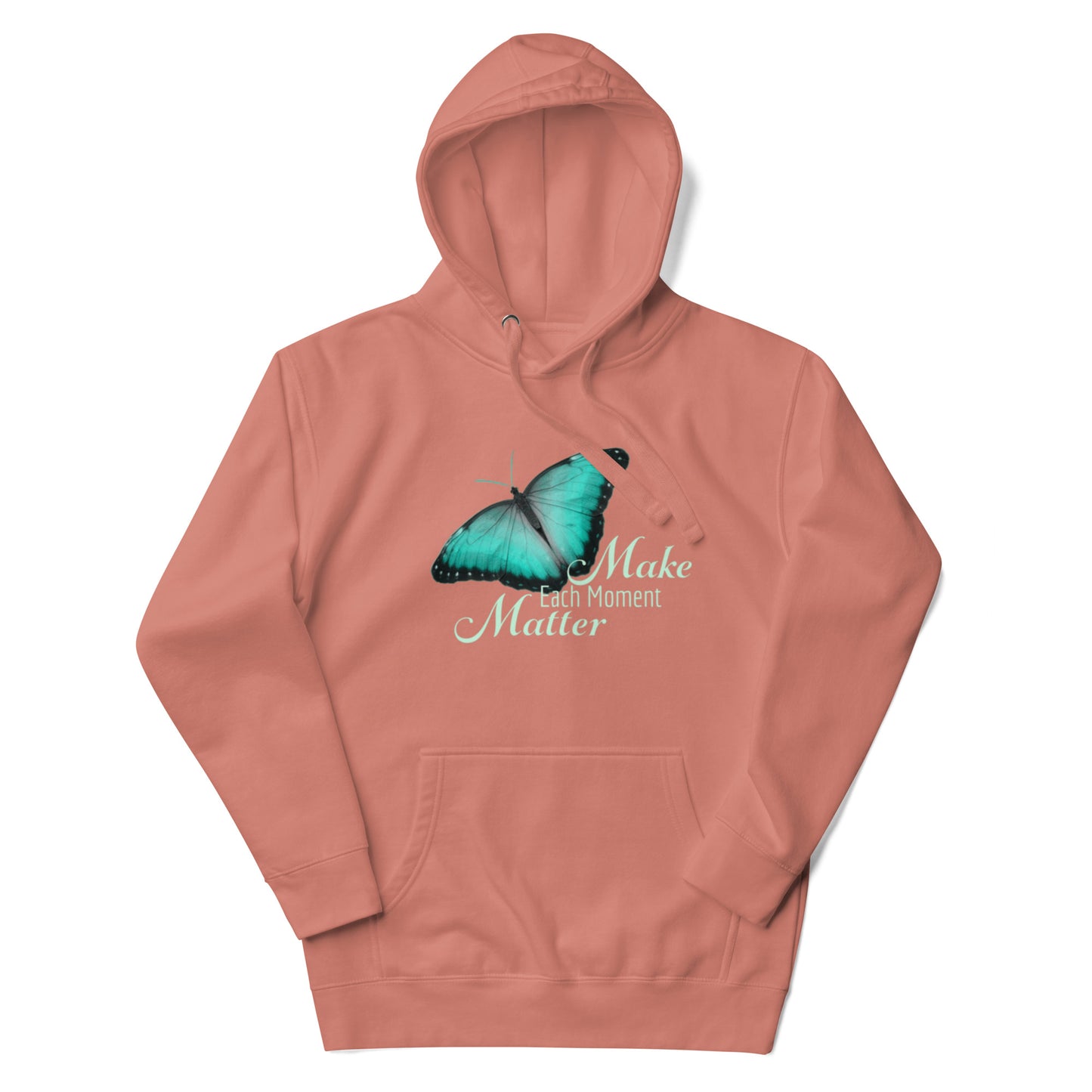 BEAUTIFUL MAKE EVERY MOMENT MATTER Unisex Hoodie