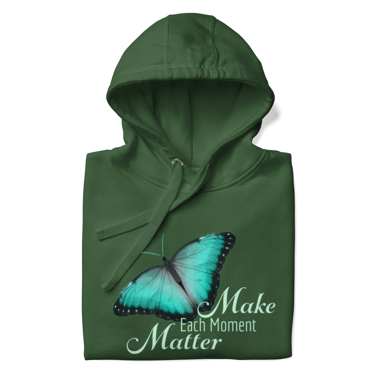 BEAUTIFUL MAKE EVERY MOMENT MATTER Unisex Hoodie