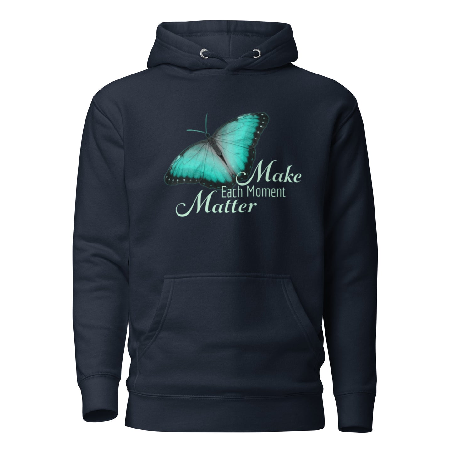 BEAUTIFUL MAKE EVERY MOMENT MATTER Unisex Hoodie