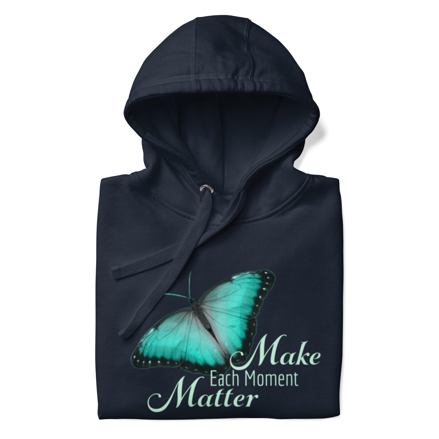 BEAUTIFUL MAKE EVERY MOMENT MATTER Unisex Hoodie