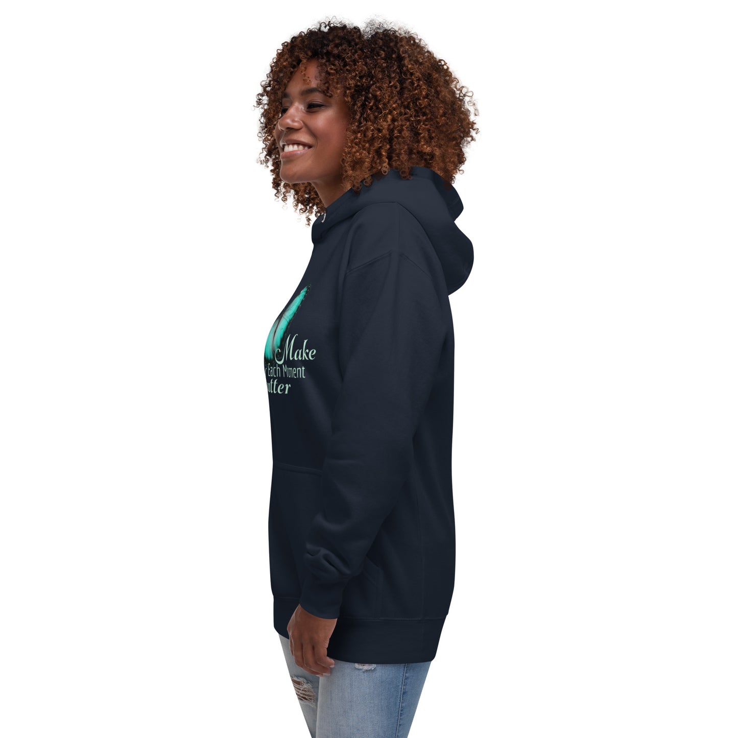 BEAUTIFUL MAKE EVERY MOMENT MATTER Unisex Hoodie