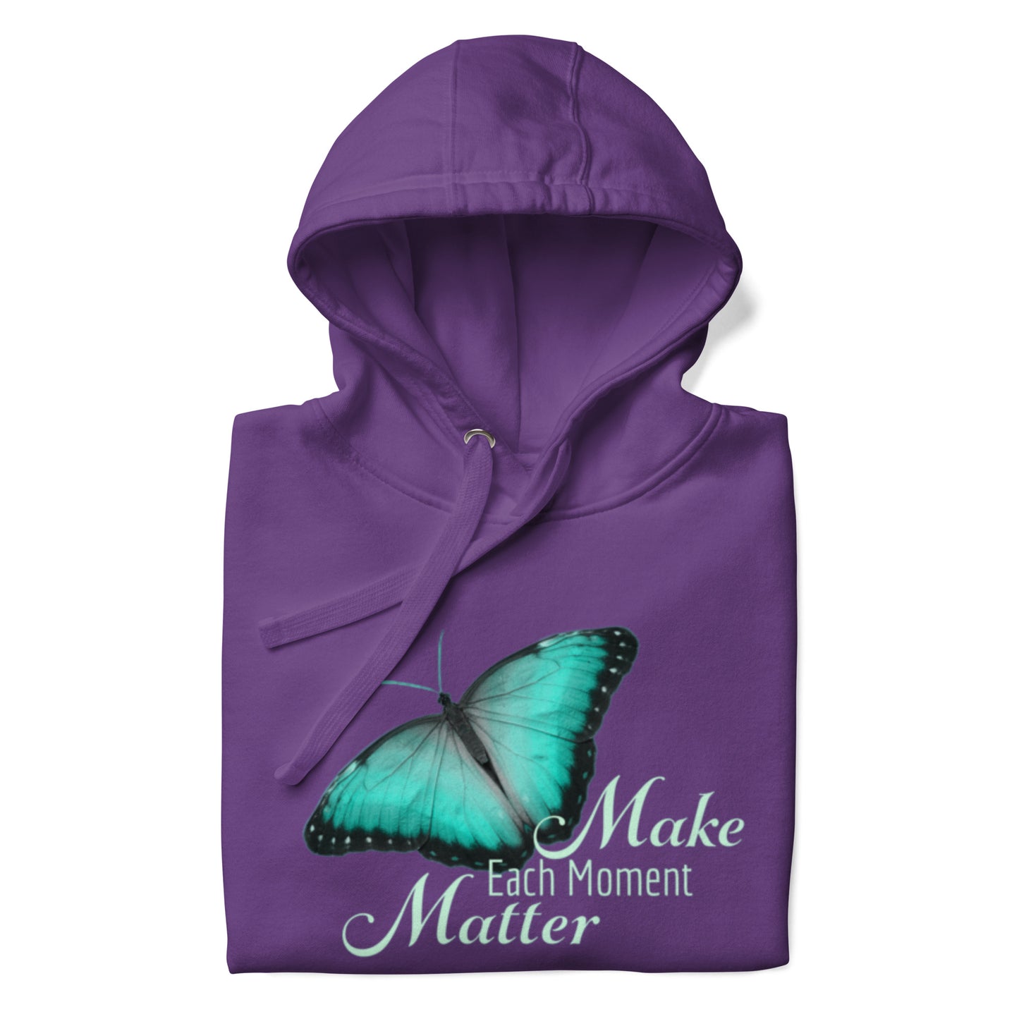 BEAUTIFUL MAKE EVERY MOMENT MATTER Unisex Hoodie