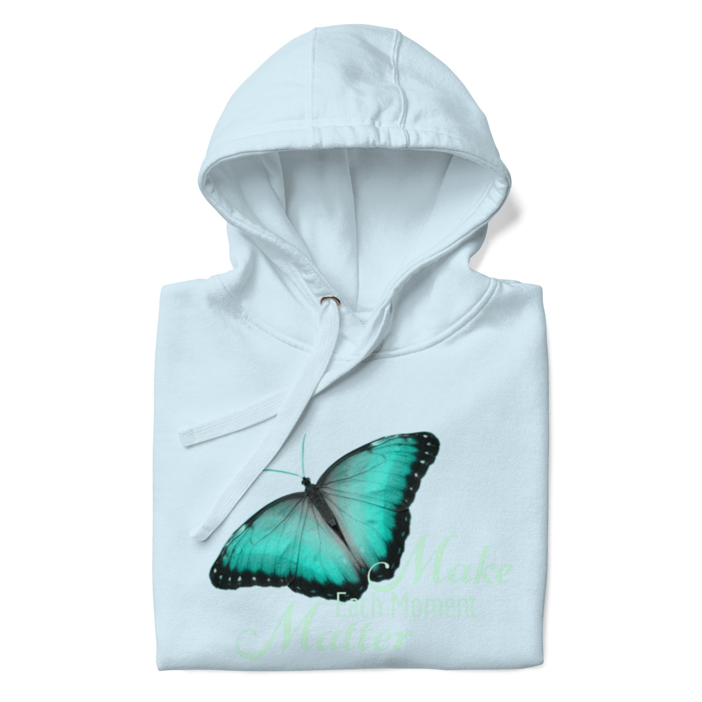 BEAUTIFUL MAKE EVERY MOMENT MATTER Unisex Hoodie