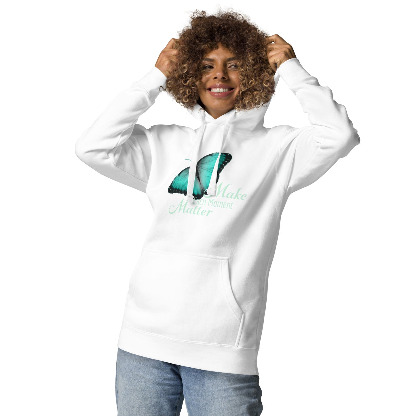 BEAUTIFUL MAKE EVERY MOMENT MATTER Unisex Hoodie