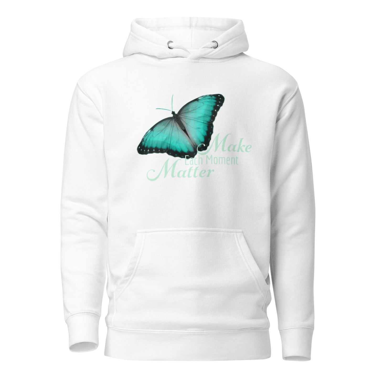 BEAUTIFUL MAKE EVERY MOMENT MATTER Unisex Hoodie