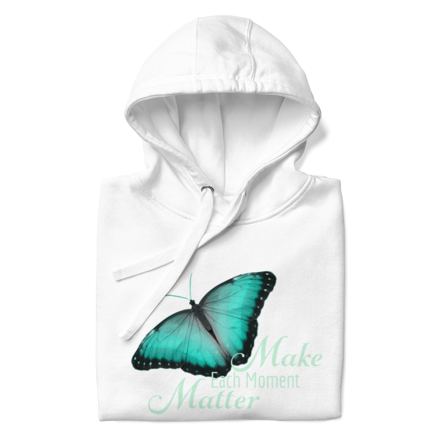 BEAUTIFUL MAKE EVERY MOMENT MATTER Unisex Hoodie