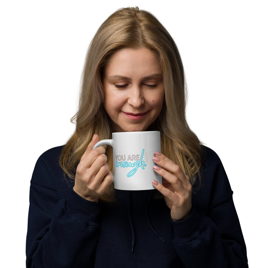 YOU ARE ENOUGH White glossy mug