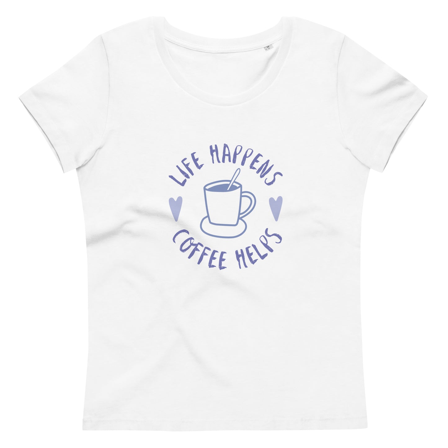 FUNNY "LIFE HAPPENS..." Women's fitted eco tee