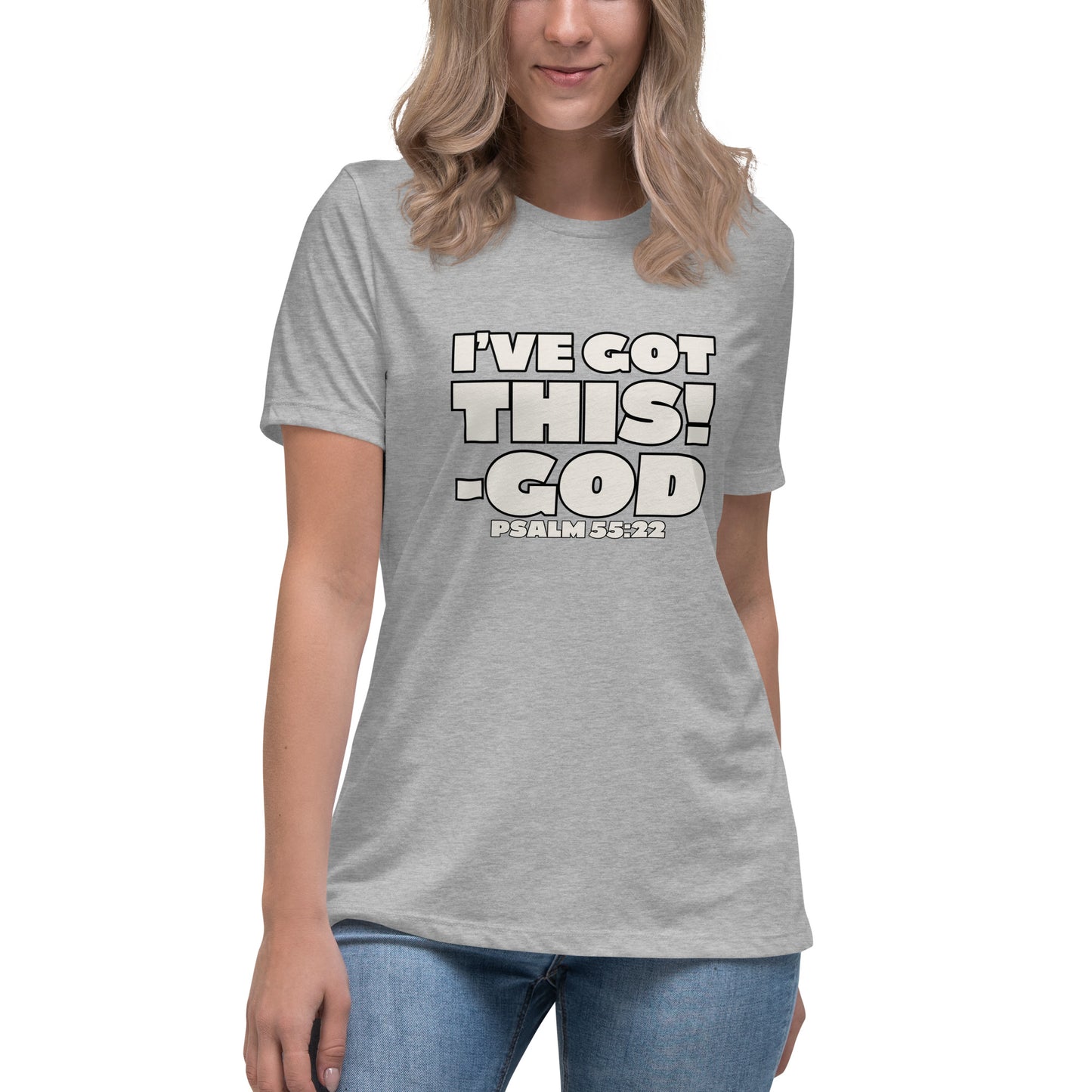 I'VE GOT THIS! Women's Relaxed T-Shirt