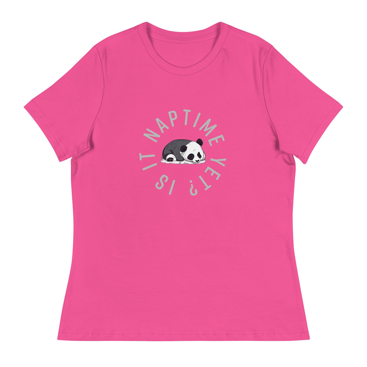 FUNNY PANDA NAPTIME YET? Women's Relaxed T-Shirt