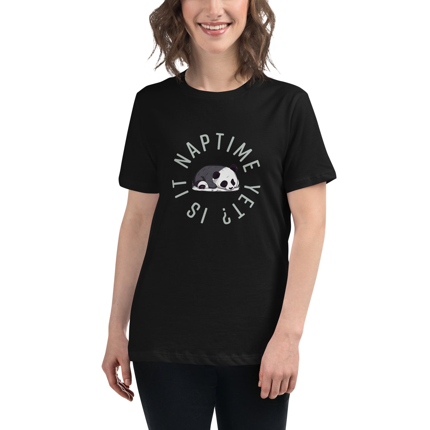 FUNNY PANDA NAPTIME YET? Women's Relaxed T-Shirt