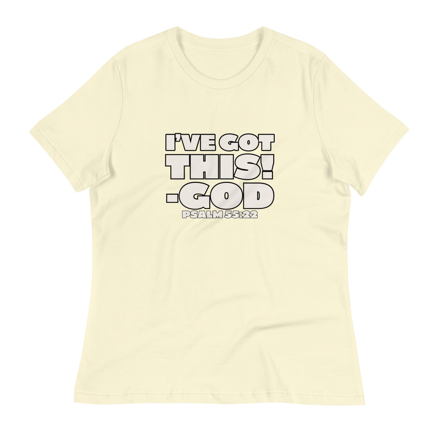 I'VE GOT THIS! Women's Relaxed T-Shirt