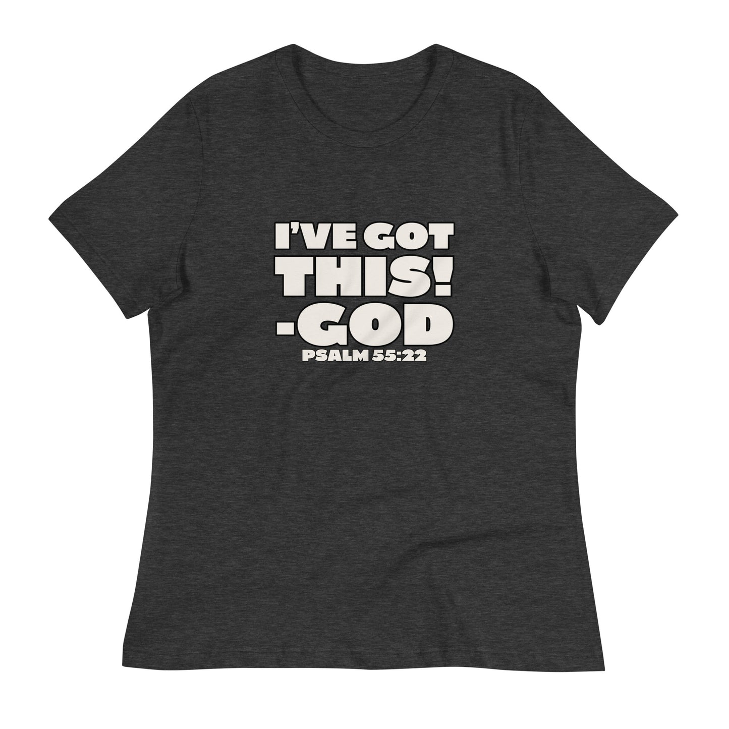 I'VE GOT THIS! Women's Relaxed T-Shirt