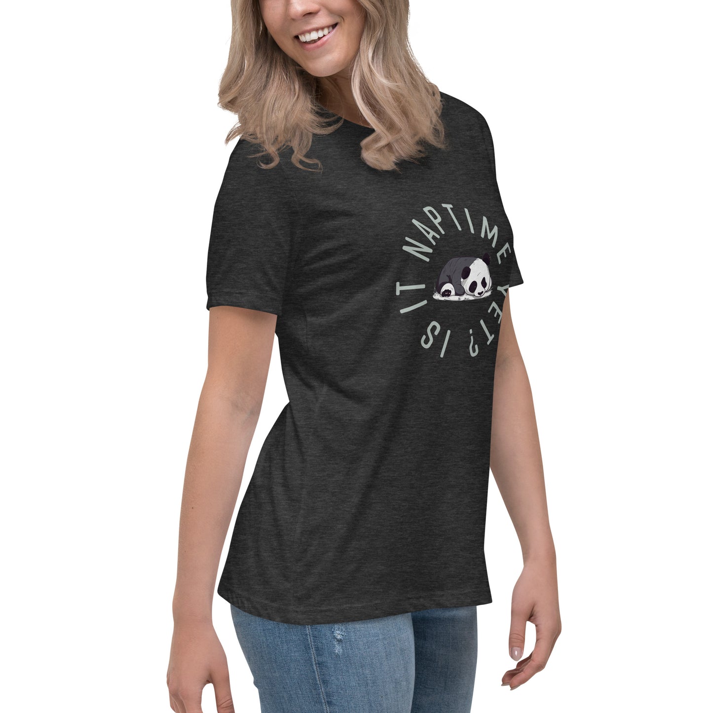 FUNNY PANDA NAPTIME YET? Women's Relaxed T-Shirt