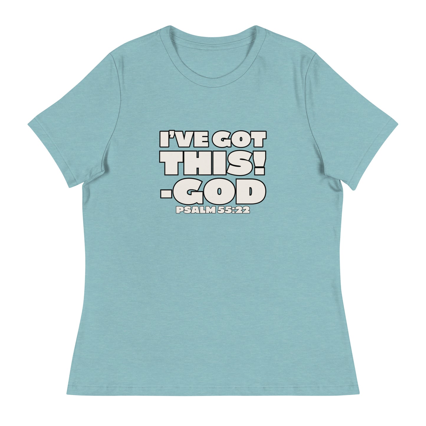 I'VE GOT THIS! Women's Relaxed T-Shirt