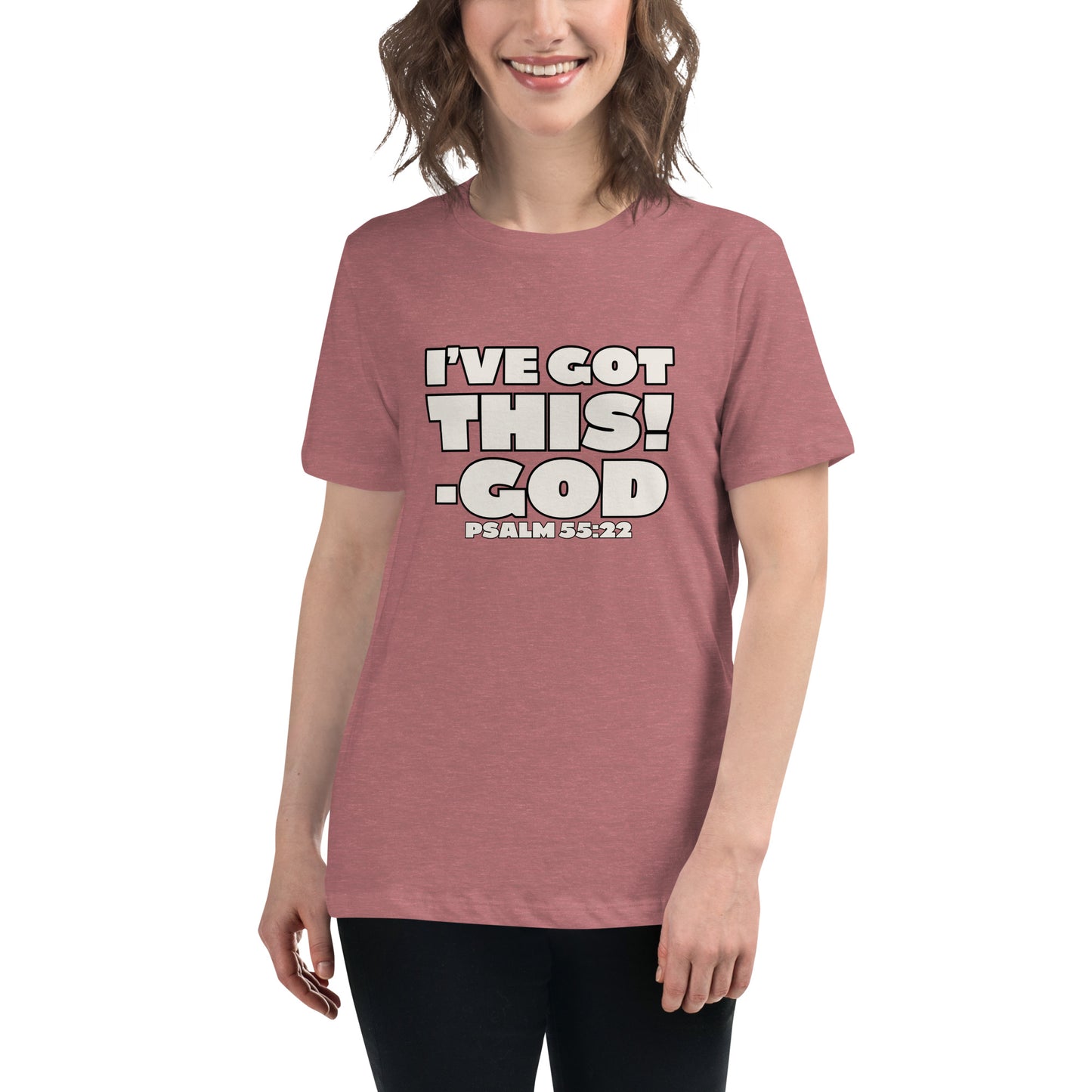 I'VE GOT THIS! Women's Relaxed T-Shirt