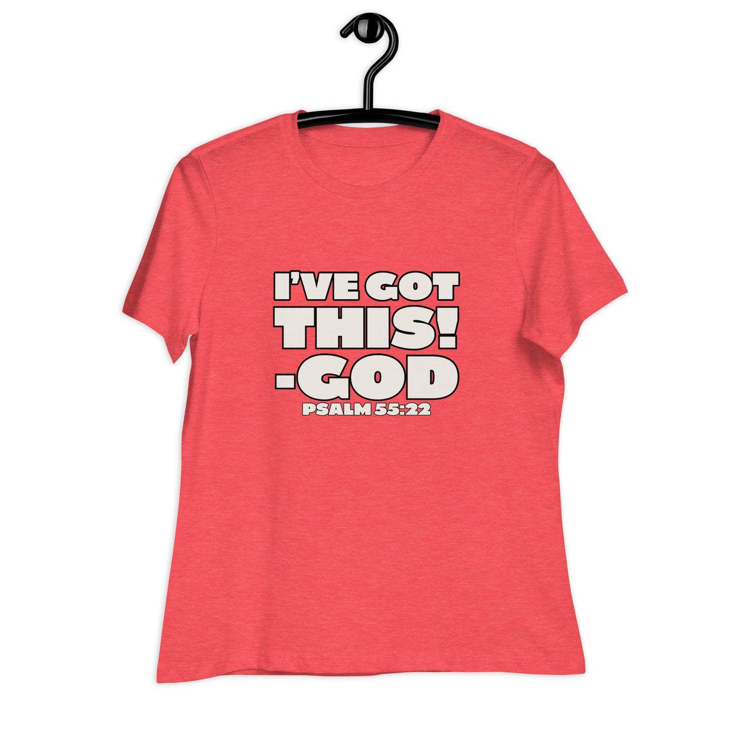 I'VE GOT THIS! Women's Relaxed T-Shirt