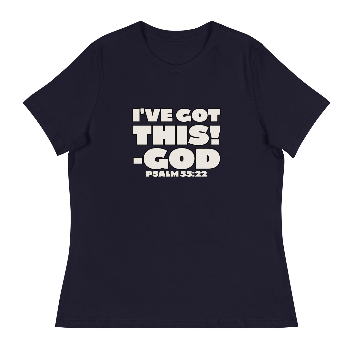 I'VE GOT THIS! Women's Relaxed T-Shirt