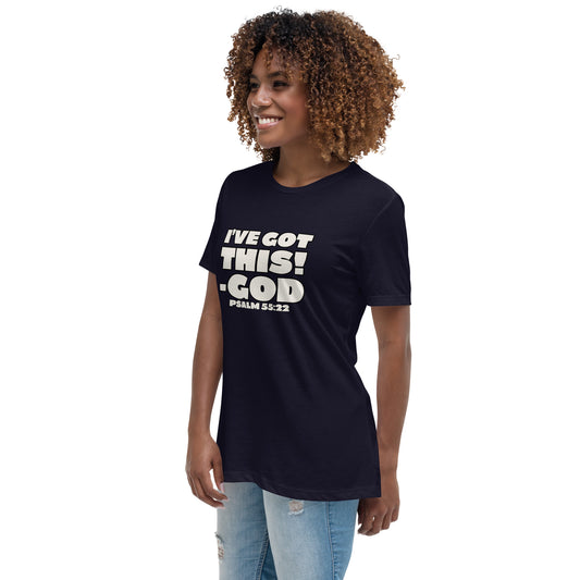 I'VE GOT THIS! Women's Relaxed T-Shirt