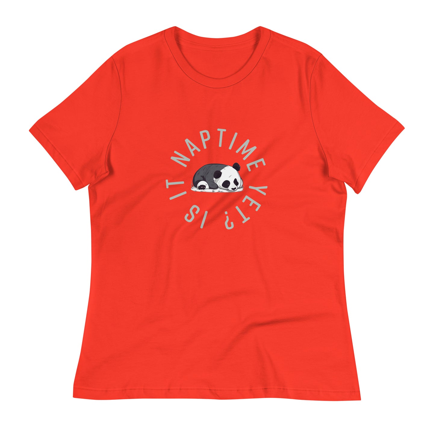 FUNNY PANDA NAPTIME YET? Women's Relaxed T-Shirt